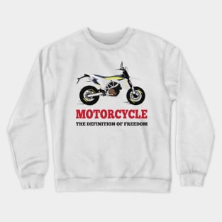 Motorcycle Husqvarna 701 quote Motorcycle The Definition Of Freedom Crewneck Sweatshirt